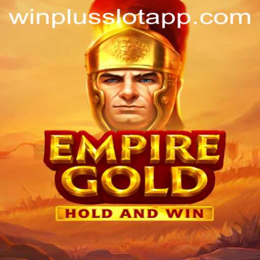 Exploring EmpireGold: A New Frontier in the Winplus Slot App