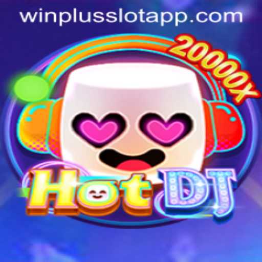 Exploring HotDJ and Winning with Winplus Slot App