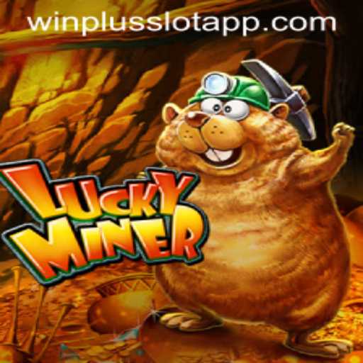 Exploring the Thrills of LuckyMiner: The Premier Winplus Slot App