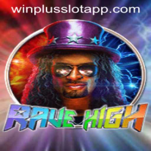 RaveHigh: A Thrilling Casino Experience with WinPlus Slot App Integration